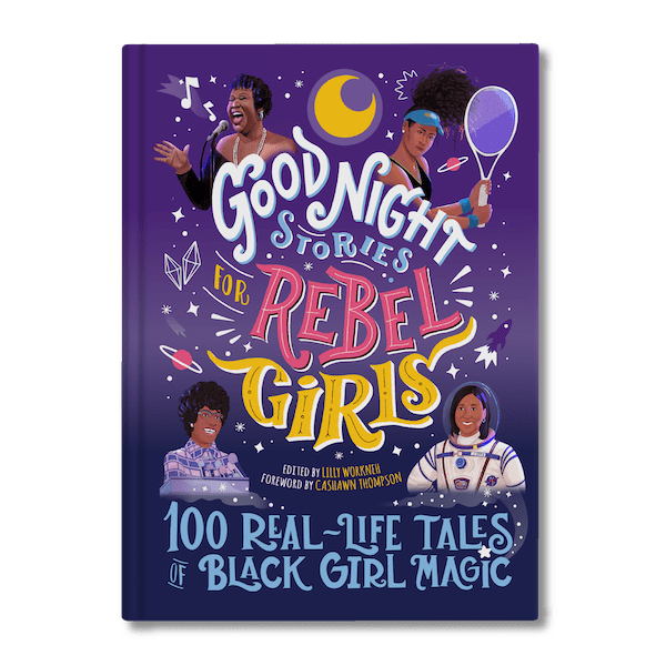 Good Night Stories for Rebel Girls: 100 Real-Life Tales of Black Girl Magic