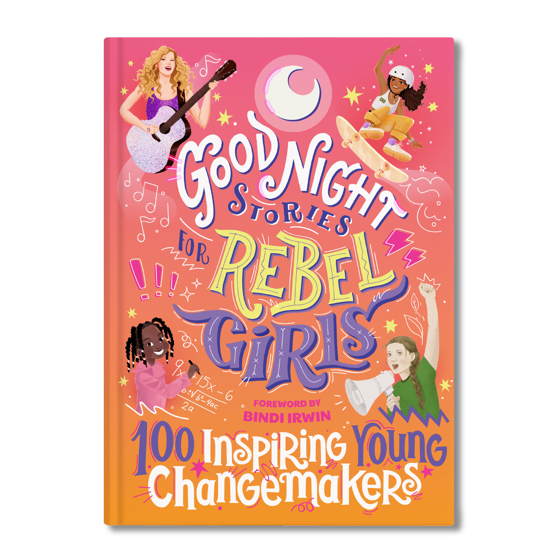 Good Night Stories for Rebel Girls: 100 Inspiring Young Changemakers